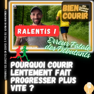 🎙️BIEN COURIR | Pourquoi Courir Lentement fait Progresser Plus Vite (l'Erreur Fatale des Débutants) (N°8)