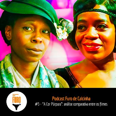 Furo de Calcinha #3 - "A Cor Púrpura": Análise comparativa entre os filmes