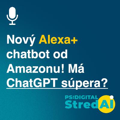 Amazon práve vypustil Alexa+ na web. Má ChatGPT nového súpera? | 7.1.2026