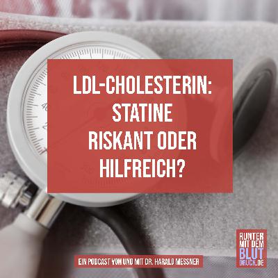 LDL Cholesterin: Statine riskant oder hilfreich?
