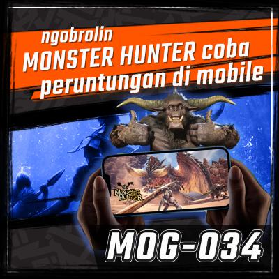 MOG-034 / Ngobrolin usaha MONSTER HUNTER mencoba masuk ke pasar game Mobile