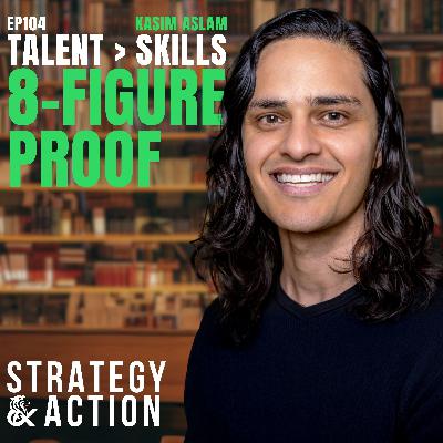 Ep104 Kasim Aslam - The Talent Superpower: Why Finding Great People Is the Only Skill That Actually Matters (And How AI Changes Everything)