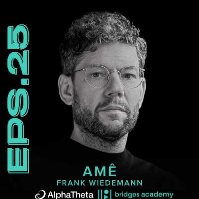 Epsiode 25 : ÂME (Frank Wiedemann)