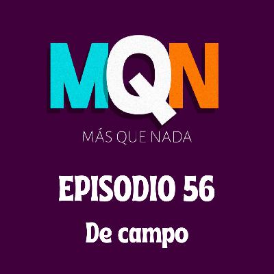 MÁS QUE NADA - Episodio 56: De campo MÁS QUE NADA - Episodio 56: De campo