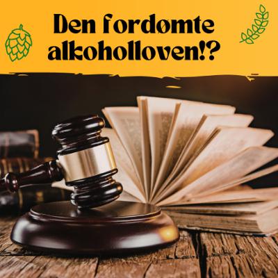 Den fordømte alkoholloven - Episode 24 av Ølpanelet