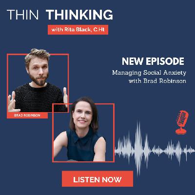 Ep 247: Managing Social Anxiety with Brad Robinson Ep 247: Managing Social Anxiety with Brad Robinson