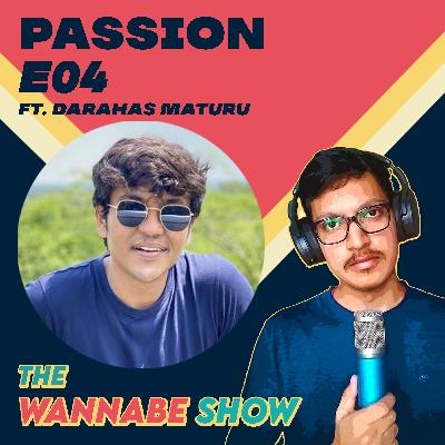 How to Follow your Passion - Talking About Passion Ft. Darahas Maturu