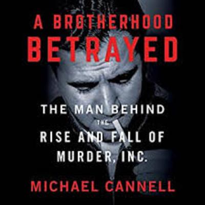 The Man Behind the Rise and Fall of Murder Inc. with Author Michael Cannell The Man Behind the Rise and Fall of Murder Inc. with Author Michael Cannell