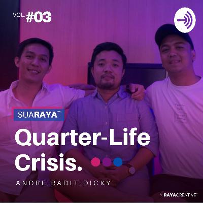 SUARAYA #3 : QUARTER-LIFE CRISIS