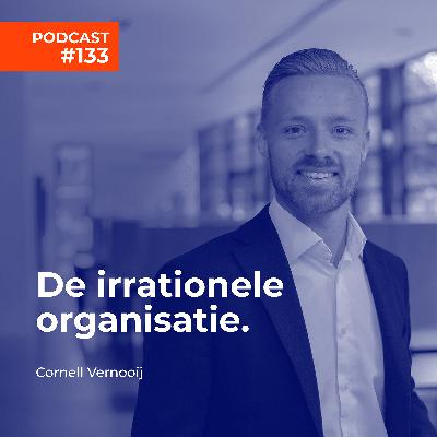 #133 Cornell Vernooij - De irrationele organisatie. Impact van biases blootgelegd en benut