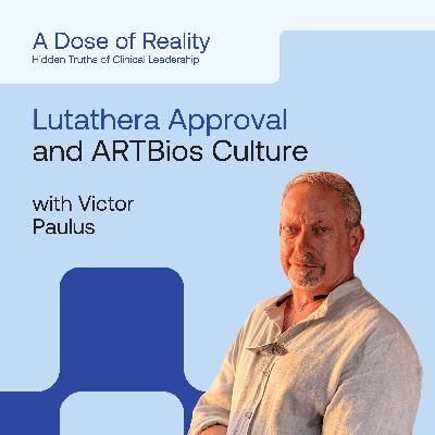 Victor Paulus, SVP Regulatory Affairs at ARTBIO - Lutathera Approval and Lessons, Falling from Trees, ARTBIO's Culture