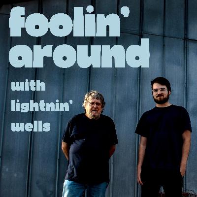 Episode 1: Foolin' Around with Lightnin' Wells and his Ukuleles Episode 1: Foolin' Around with Lightnin' Wells and his Ukuleles