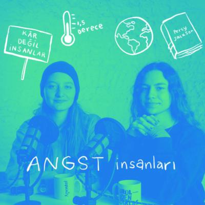 Angst İnsanları #5: 1,5 Derece