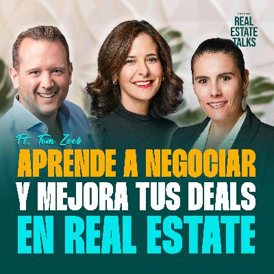 EP 145 - Tom Zeeb - Aprende a Negociar y Mejora Tus Deals en Real Estate