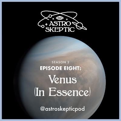 SEASON 2 - EPISODE 8: Venus [IN ESSENCE]