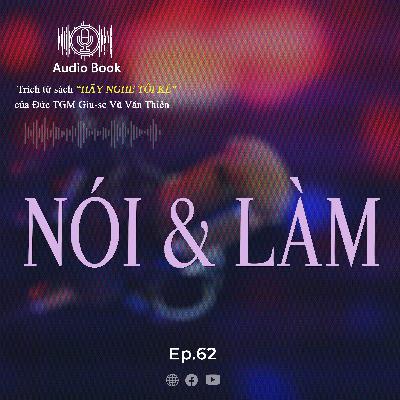 Audiobook số 62 - Nói và làm