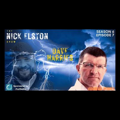 The Nick Elston Show - Dave Harries