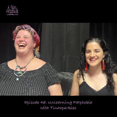 Unlearning Fatphobia - with Tinasparkles Unlearning Fatphobia - with Tinasparkles