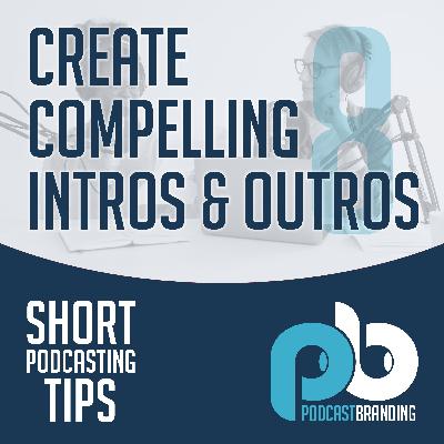 Create Compelling Intros And Outros
