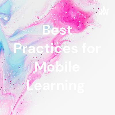 Best Practices for Mobile Learning