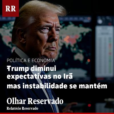 Trump diminui expectativas no Irã, mas instabilidade se mantém | RR