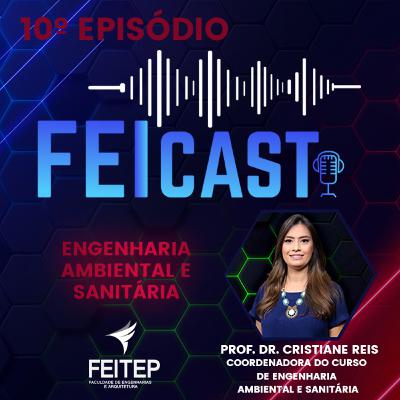 10) Engenharia Ambiental e Sanitária na FEITEP (Participação Prof. Dra. Cristiane Reis) 10) Engenharia Ambiental e Sanitária na FEITEP (Participação Prof. Dra. Cristiane Reis)