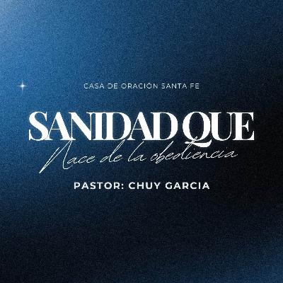 SANIDAD QUE NACE DE LA OBEDIENCIA || CHUY GARCIA || FEB 15 2026 / 11:30 AM