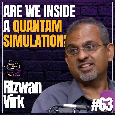 Quantum Clues We’re Not in Base Reality | #64 Rizwan Virk