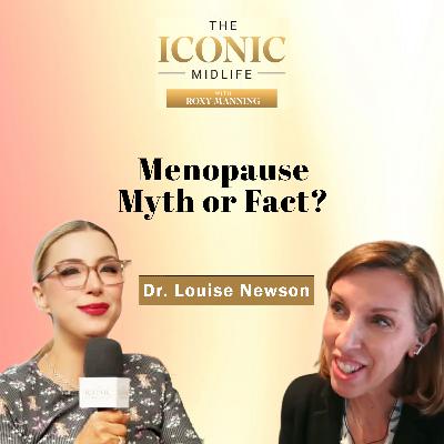 Menopause Myths vs Facts: What’s Actually True? with Dr. Louise Newson