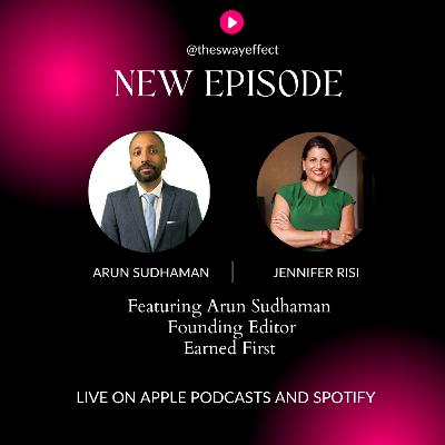 The Sway Effect - Episode 44 with Arun Sudhaman, Founding Editor, Earned First