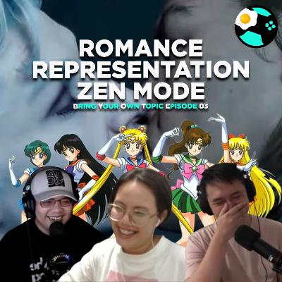 #252 | Romance, Representation In Video Games, & Zen Mode Games | Bring Your Own Topic EP03 #252 | Romance, Representation In Video Games, & Zen Mode Games | Bring Your Own Topic EP03