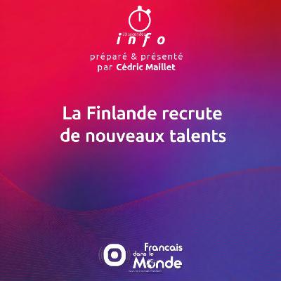 La Finlande recrute de nouveaux talents