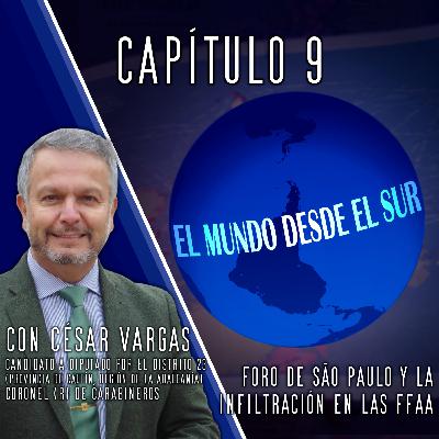 EL MUNDO DESDE EL SUR - Foro de Sao Paulo e infiltración en las FFAA con Cesar Vargas Coronel (r) de Carabineros