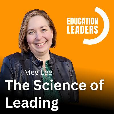 The Science of Leading | A Conversation with Meg Lee