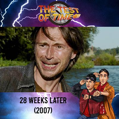 Episode 469: 28 Weeks Later (2007)