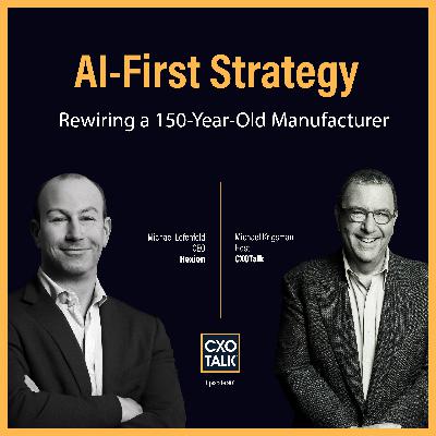 How AI Changed a 150-Year-Old Industrial Manufacturing Company! | CXOTalk #901