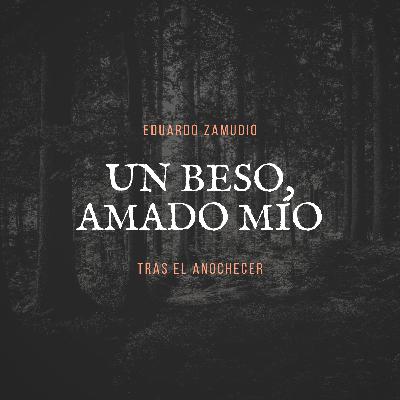 Un beso, amado mío Un beso, amado mío