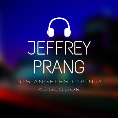 Ep. 5 - Jeffrey Prang, Los Angeles County Assessor