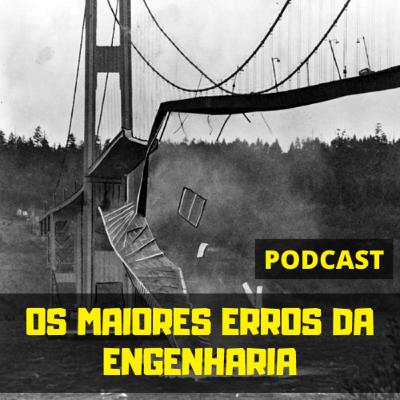 Os Maiores Erros da Engenharia