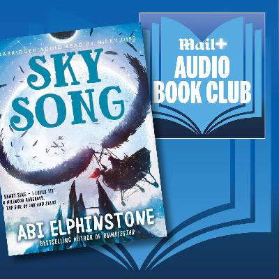 Part 2: Sky Song by Abi Elphinstone Part 2: Sky Song by Abi Elphinstone