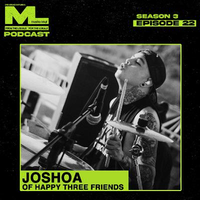 Musika Lokal Podcast - Episode 22 (Guest: Joshoa of Happy Three Friends) Musika Lokal Podcast - Episode 22 (Guest: Joshoa of Happy Three Friends)