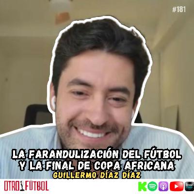 La farandulización del fútbol y la final de la Copa Africana | Guillermo Díaz Díaz