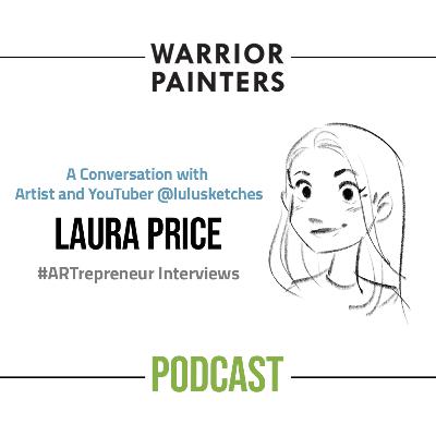ARTrepreneur Interview with Artist and YouTuber Laura Price (@lulusketches) [029]