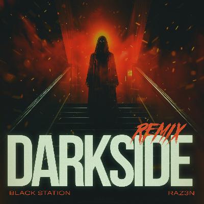 Black Station, RAZ3N - Darkside (Remix) Black Station, RAZ3N - Darkside (Remix)