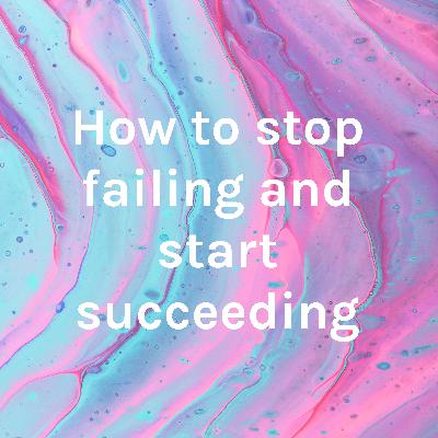 How to succeed How to succeed