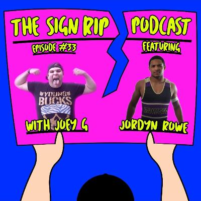 The Sign Rip Podcast With Joey G - Episode 33 - Jordyn Rowe