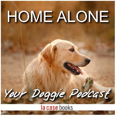 Storm: Home Alone, Your Doggie Podcast by LA CASE Books Storm: Home Alone, Your Doggie Podcast by LA CASE Books