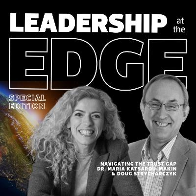 Navigating the Trust Gap - Leadership at the Edge Special.