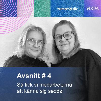 4. Så fick vi medarbetarna att känna sig sedda 4. Så fick vi medarbetarna att känna sig sedda