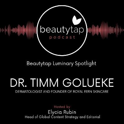 Dr. Timm Golueke - Dermatologist and Founder of Royal Fern Skincare